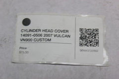 CYLINDER HEAD COVER 14091-0506 2007 VULCAN VN900 CUSTOM