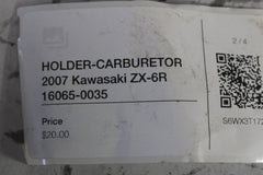 HOLDER-CARBURETOR 2007 Kawasaki ZX-6R 16065-0035