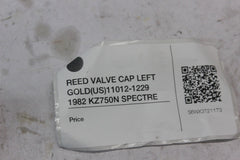 REED VALVE CAP LEFT 11012-1229 1982 KZ750N SPECTRE
