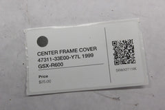 CENTER FRAME COVER 47311-33E00-Y7L 1999 Suzuki GSX-R600