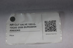 AIR CUT VALVE 18510-10G00 2006 BURGMAN AN650K6