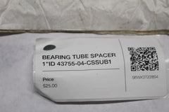 BEARING TUBE SPACER 1" ID 43755-04-CSSUB1