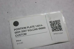 POSITION PLATE 14014-0024 2007 VULCAN VN900 CUSTOM