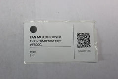 FAN MOTOR COVER 19117-MJ8-000 1984 VF500C Honda Magna