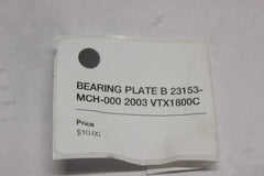 BEARING PLATE B 23153-MCH-000 2003 Honda VTX1800C