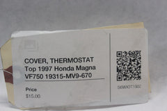 COVER, THERMOSTAT Top 1997 Honda Magna VF750 19315-MV9-670