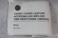 FRONT COVER LID (FUSE ACCESS) 61402-ME5-000 1984 Honda Nighthawk CB650SC