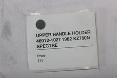 UPPER HANDLE HOLDER 46012-1027 1982 Kawasaki Spectre KZ750N