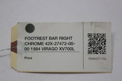 FOOTREST BAR RIGHT CHROME 42X-27472-00-00 1984 VIRAGO XV700L