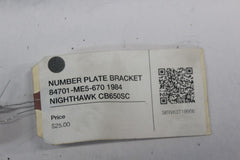 NUMBER PLATE BRACKET 84701-ME5-670 1984 Honda Nighthawk CB650SC