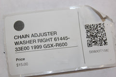 CHAIN ADJUSTER WASHER RIGHT 61445-33E00 1999 Suzuki GSX-R600