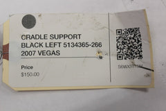 CRADLE SUPPORT BLACK LEFT 5134365-266 2007 Victory Vegas 8 Ball