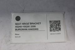 SEAT HINGE BRACKET 45240-10G00 2006 BURGMAN AN650K6