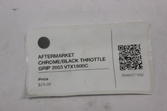 AFTERMARKET CHROME/BLACK THROTTLE GRIP 2003 Honda VTX1800C