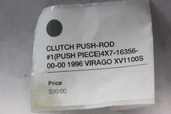 CLUTCH PUSH-ROD #1 (PUSH PIECE) 4X7-16356-00-00 1996 Yamaha VIRAGO XV1100S