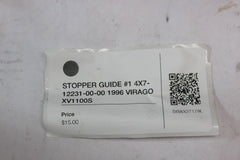 STOPPER GUIDE #1 4X7-12231-00-00 1996 Yamaha VIRAGO XV1100S