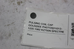 PULSING COIL CAP GOLD 11012-1225 1982 KZ750N SPECTRE