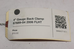 4” Gauge Back Clamp 67689-04 2006 FLHT Harley Davidson Electraglide