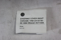 STEERING COVER RIGHT CHROME 1RM-23132-00-00 1996 Yamaha VIRAGO XV1100S