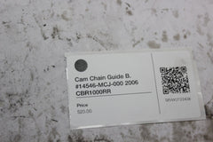 Cam Chain Guide B. #14546-MCJ-000 2006 CBR1000RR