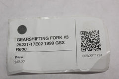 GEARSHIFTING FORK #3 25231-17E02 1999 GSX R600