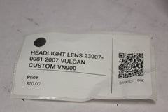 HEADLIGHT LENS 23007-0081 2007 VULCAN CUSTOM VN900