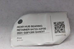 REAR HUB BEARING RETAINER 64733-32F00 2001 GSF1200 SUZUKI BANDIT