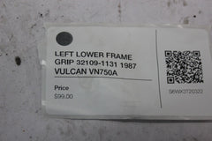 LEFT LOWER FRAME GRIP 32109-1131 1987 VULCAN VN750A