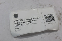 CHROME HANDLE WEIGHT W/SCREW 13042-1005 19956 KAW ZX-11