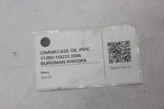 CRANKCASE OIL PIPE 11282-10G10 2006 BURGMAN AN650K6