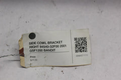 SIDE COWL BRACKET RIGHT 94540-32F00 2001 GSF1200 SUZUKI BANDIT