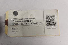 Passenger Floorboard Footboard 50613-91, Bracket 52719-10 2006 FLHT