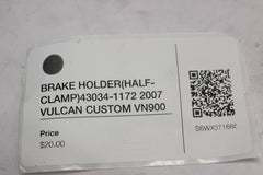 BRAKE HOLDER (HALF-CLAMP) 43034-1172 2007 VULCAN CUSTOM VN900