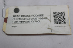 REAR BRAKE ROD (SEE PHOTOS) 42X-27231-02-00 1984 VIRAGO XV700L