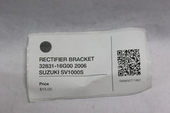 RECTIFIER BRACKET 32831-16G00 2006 SUZUKI SV1000S