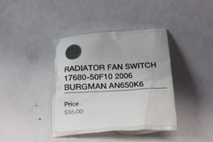 RADIATOR FAN SWITCH 17680-50F10 2006 BURGMAN AN650K6