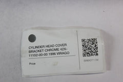 CYLINDER HEAD COVER BRACKET CHROME 42X-11152-00-00 1996 Yamaha VIRAGO XV1100S