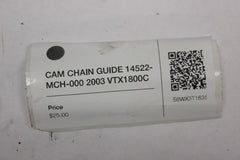 CAM CHAIN GUIDE 14522-MCH-000 2003 Honda VTX1800C