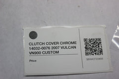 CLUTCH COVER CHROME 14032-0076 2007 VULCAN VN900 CUSTOM