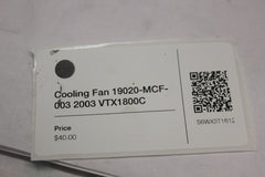 Cooling Fan 19020-MCF-003 2003 Honda VTX1800C