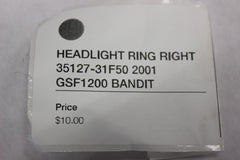 HEADLIGHT RING RIGHT 35127-31F50 2001 GSF1200 SUZUKI BANDIT