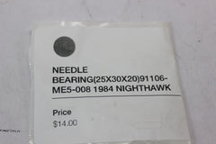 NEEDLE BEARING (25X30X20) 91106-ME5-008 1984 Honda Nighthawk CB650SC