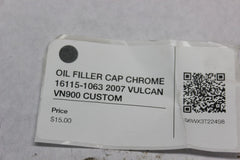 OIL FILLER CAP CHROME 16115-1063 2007 VULCAN VN900 CUSTOM