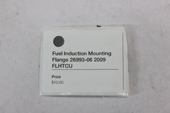 Fuel Induction Mounting Flange 26993-06 2009 FLHTCU Harley Davidson