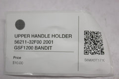 UPPER HANDLE HOLDER 56211-32F00 2001 GSF1200 SUZUKI BANDIT