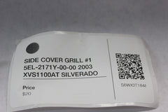 SIDE COVER GRILL #1 5EL-2171Y-00-00 2003 XVS1100AT SILVERADO