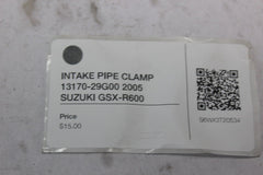 INTAKE PIPE CLAMP 13170-29G00 2005 SUZUKI GSX-R600