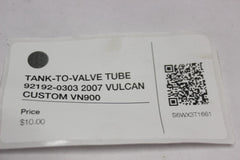 TANK-TO-VALVE TUBE 92192-0303 2007 VULCAN CUSTOM VN900