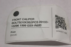FRONT CALIPER BOLTS (10X30) 2PCS 09103-10296 1999 Suzuki GSX-R600