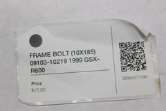 FRAME BOLT (10X185) 09103-10219 1999 Suzuki GSX-R600